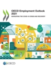 OECD Employment Outlook 2021 Navigating the COVID-19 Crisis and Recovery - eBook