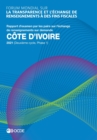 Forum mondial sur la transparence et l'echange de renseignements a des fins fiscales Forum mondial sur la transparence et l'echange de renseignements a des fins fiscales : Cote d'Ivoire 2021 (Deuxieme - eBook