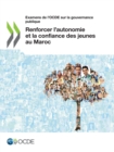 Examens de l'OCDE sur la gouvernance publique Renforcer l'autonomie et la confiance des jeunes au Maroc - eBook