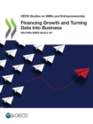 OECD Studies on SMEs and Entrepreneurship Financing Growth and Turning Data into Business Helping SMEs Scale Up - eBook