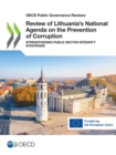 OECD Public Governance Reviews Review of Lithuania's National Agenda on the Prevention of Corruption Strengthening Public Sector Integrity Strategies - eBook