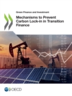 Green Finance and Investment Mechanisms to Prevent Carbon Lock-in in Transition Finance - eBook