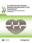 Is Cardiovascular Disease Slowing Improvements in Life Expectancy? OECD and The King's Fund Workshop Proceedings - eBook