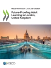 OECD Reviews on Local Job Creation Future-Proofing Adult Learning in London, United Kingdom - eBook