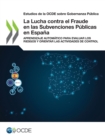 Estudios de la OCDE sobre Gobernanza Publica La Lucha contra el Fraude en las Subvenciones Publicas en Espana Aprendizaje Automatico para Evaluar los Riesgos y Orientar las Actividades de Control - eBook