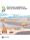 Governanca regulatoria no setor de mineracao no Brasil - eBook