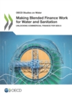 OECD Studies on Water Making Blended Finance Work for Water and Sanitation Unlocking Commercial Finance for SDG 6 - eBook