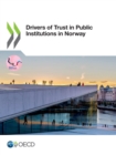 Building Trust in Public Institutions Drivers of Trust in Public Institutions in Norway - eBook