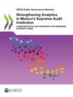 OECD Public Governance Reviews Strengthening Analytics in Mexico's Supreme Audit Institution Considerations and Priorities for Assessing Integrity Risks - eBook