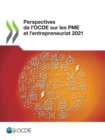 Perspectives de l'OCDE sur les PME et l'entrepreneuriat 2021 - eBook