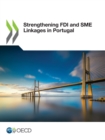 Strengthening FDI and SME Linkages in Portugal - eBook