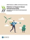 OECD Studies on SMEs and Entrepreneurship Policies to Support Green Entrepreneurship Building a Hub for Green Entrepreneurship in Denmark - eBook