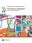 OECD Reviews of Migrant Education The Road to Integration Education and Migration - eBook