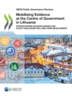 OECD Public Governance Reviews Mobilising Evidence at the Centre of Government in Lithuania Strengthening Decision Making and Policy Evaluation for Long-term Development - eBook