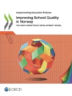 Implementing Education Policies Improving School Quality in Norway The New Competence Development Model - eBook