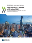 OECD Public Governance Reviews OECD Integrity Review of Thailand 2021 Achieving Effective Integrity Policies and Sustained Reform - eBook