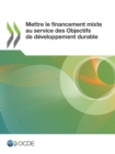Mettre le financement mixte au service des Objectifs de developpement durable - eBook