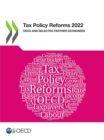 Tax Policy Reforms 2022 OECD and Selected Partner Economies - eBook