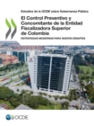 Estudios de la OCDE sobre Gobernanza Publica El Control Preventivo y Concomitante de la Entidad Fiscalizadora Superior de Colombia Estrategias Modernas para Nuevos Desafios - eBook