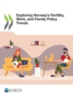 Exploring Norway's Fertility, Work, and Family Policy Trends - eBook