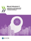 Moral tributaria II Construir la confianza entre administraciones tributarias y grandes empresas - eBook