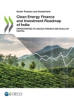 Green Finance and Investment Clean Energy Finance and Investment Roadmap of India Opportunities to Unlock Finance and Scale up Capital - eBook