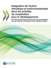 Integration de l'action climatique et environnementale dans les activites de cooperation pour le developpement Suivi des engagements souscrits par les membres du CAD lors de la Reunion a haut niveau d - eBook