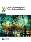 OECD Energy Investment Policy Review of Ukraine - eBook