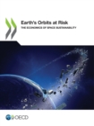 Earth's Orbits at Risk The Economics of Space Sustainability - eBook