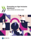Promoting an Age-Inclusive Workforce Living, Learning and Earning Longer - eBook