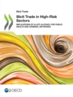 Illicit Trade in High-Risk Sectors Implications of Illicit Alcohol for Public Health and Criminal Networks - eBook