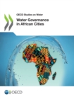 OECD Studies on Water Water Governance in African Cities - eBook