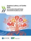 America Latina y el Caribe 2019 Politicas para PYMEs competitivas en la Alianza del Pacifico y paises participantes de America del Sur - eBook