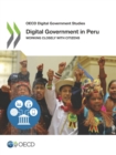 OECD Digital Government Studies Digital Government in Peru Working Closely with Citizens - eBook