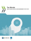 Tax Morale What Drives People and Businesses to Pay Tax? - eBook