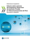 Gobernanza de reguladores Informe sobre avances del Organismo Supervisor de Inversion Privada en Telecomunicaciones de Peru Impulsando el desempeno - eBook