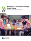 Adapting Curriculum to Bridge Equity Gaps Towards an Inclusive Curriculum - eBook