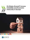 On Shaky Ground? Income Instability and Economic Insecurity in Europe - eBook