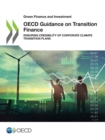 Green Finance and Investment OECD Guidance on Transition Finance Ensuring Credibility of Corporate Climate Transition Plans - eBook