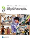 OECD Studies on SMEs and Entrepreneurship SME and Entrepreneurship Policy in the Slovak Republic - eBook