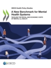OECD Health Policy Studies A New Benchmark for Mental Health Systems Tackling the Social and Economic Costs of Mental Ill-Health - eBook