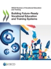 OECD Reviews of Vocational Education and Training Building Future-Ready Vocational Education and Training Systems - eBook