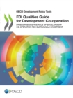 OECD Development Policy Tools FDI Qualities Guide for Development Co-operation Strengthening the Role of Development Co-operation for Sustainable Investment - eBook