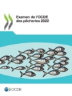 Examen de l'OCDE des pecheries 2022 - eBook