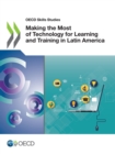 OECD Skills Studies Making the Most of Technology for Learning and Training in Latin America - eBook