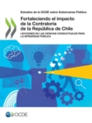 Estudios de la OCDE sobre Gobernanza Publica Fortaleciendo el impacto de la Contraloria de la Republica de Chile Lecciones de las ciencias conductuales para la Integridad Publica - eBook