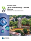 OECD Skills Studies OECD Skills Strategy Tlaxcala (Mexico) Assessment and Recommendations - eBook