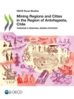 OECD Rural Studies Mining Regions and Cities in the Region of Antofagasta, Chile Towards a Regional Mining Strategy - eBook