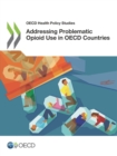 OECD Health Policy Studies Addressing Problematic Opioid Use in OECD Countries - eBook