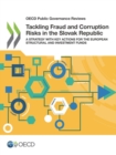 OECD Public Governance Reviews Tackling Fraud and Corruption Risks in the Slovak Republic A Strategy with Key Actions for the European Structural and Investment Funds - eBook